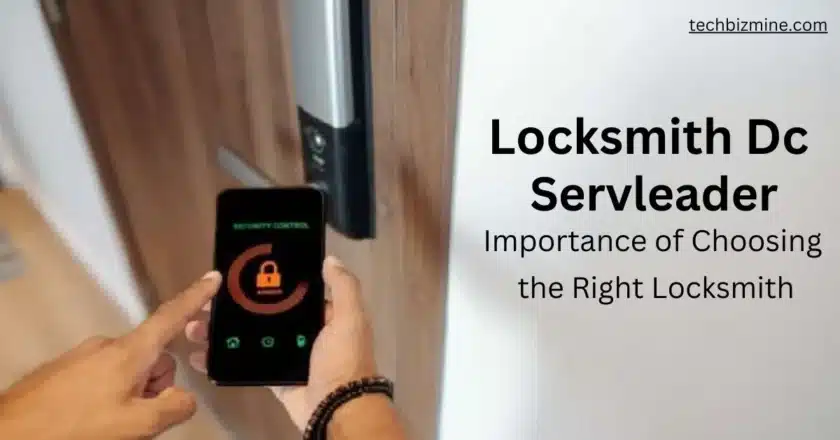 Locksmith Dc Servleader: Importance of Choosing the Right Locksmith